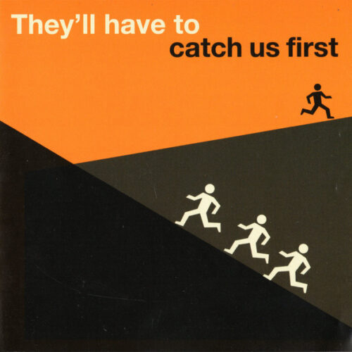 LTI2MzIuanBlZw Various – They'll Have To Catch Us First (CD Compilation Sampler, 2006)