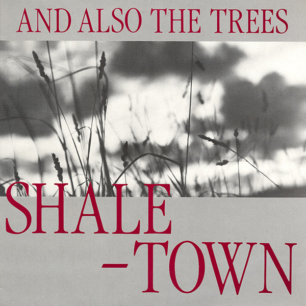 And Also The Trees – Shaletown (Vinyl 12" Single, 1987)