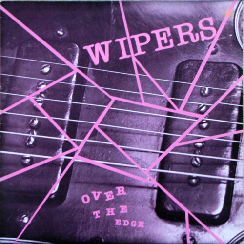 Wipers – Over The Edge (Vinyl LP Album Reissue, 1990)