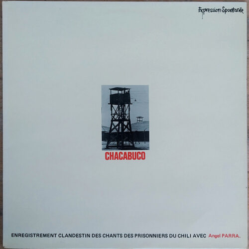 Various – Chacabuco, Enregistrement Clandestin Au Camps De Prisonniers Chiliens, Avec Angel Parra (Vinyl LP, 1975)