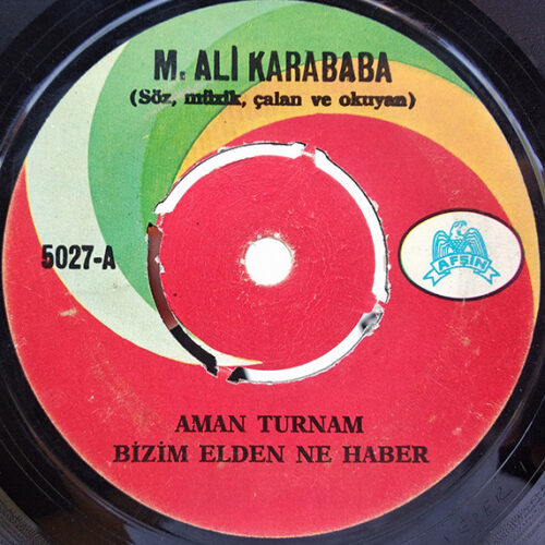 Âşık M. Ali Karababa – Aman Turnam Bizim Elden Ne Haber / Geçti Ömrüm Böyle Boşu Boşuna (Vinyl 7" 45 RPM Single)
