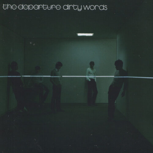 Mi04NTg5LmpwZWc The Departure – Dirty Words (CD Album Copy Protected, 2005)
