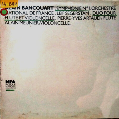 Alain Bancquart – Symphonie N°1 / Duo Pour Flute Et Violoncelle (Vinyl LP, 1984)