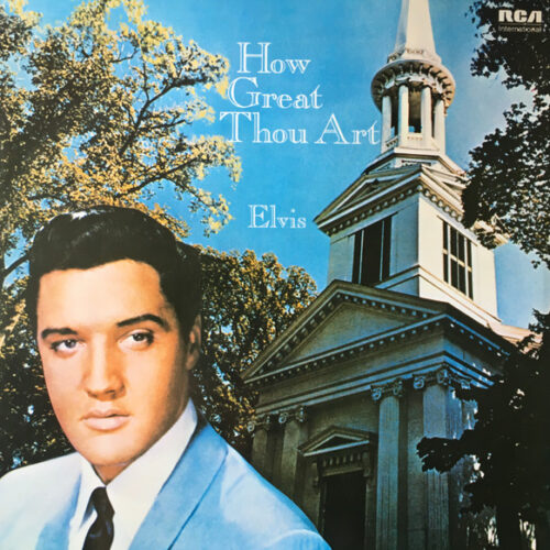Elvis Presley – How Great Thou Art (Vinyl LP Album Reissue Stereo)
