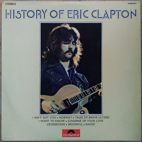 Eric Clapton – History Of Eric Clapton, Vol. 1 (Vinyl LP Compilation, 1972)