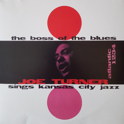 Big Joe Turner – The Boss Of The Blues Sings Kansas City Jazz (Vinyl LP Album Reissue Stereo Mono, 2022)
