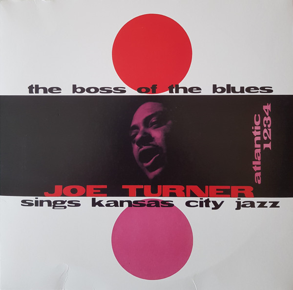 Big Joe Turner – The Boss Of The Blues Sings Kansas City Jazz (Vinyl LP Album Reissue Stereo Mono, 2022)