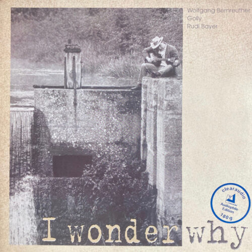Wolfgang Bernreuther – I Wonder Why (Vinyl LP Album Reissue Stereo, 2003)