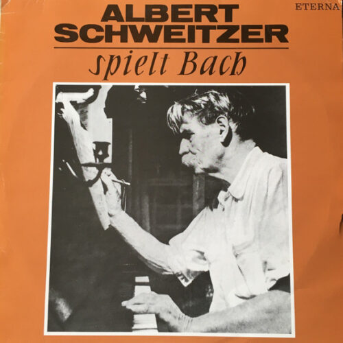 Albert Schweitzer – Albert Schweitzer Spielt Bach (Vinyl LP Repress Mono, 1980)
