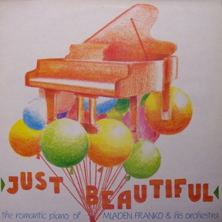 Mladen Franko & His Orchestra – Just Beautiful (The Romantic Piano Of Mladen Franko & His Orchestra) (Vinyl LP, 1985)
