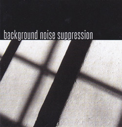 Background Noise Suppression – Background Noise Suppression (Vinyl LP Album Limited Edition Numbered, 2013)