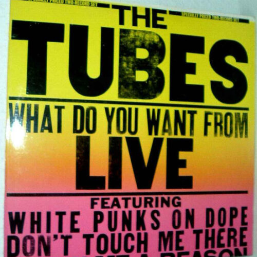 The Tubes – What Do You Want From Live (Vinyl LP Album Reissue, 1986)