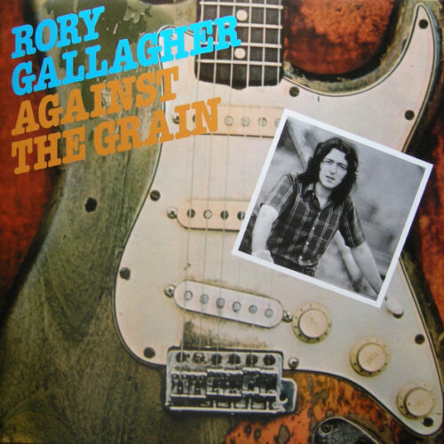 Rory Gallagher – Against The Grain (Vinyl LP Album Reissue Remastered, 2012)