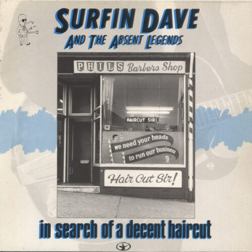 Surfin Dave And The Absent Legends – In Search Of A Decent Haircut (Vinyl LP Album, 1985)