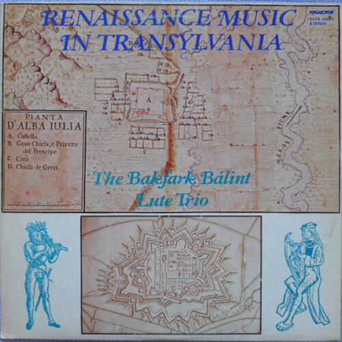 Bakfark Bálint Lute Trio – Renaissance Music In Transylvania (Vinyl LP, 1981)